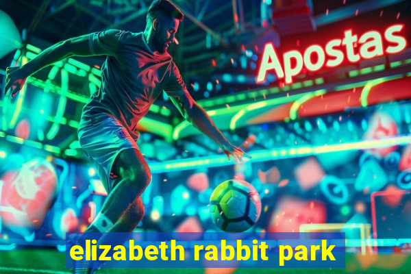 elizabeth rabbit park